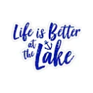 Sticker Life is Better at the Lake