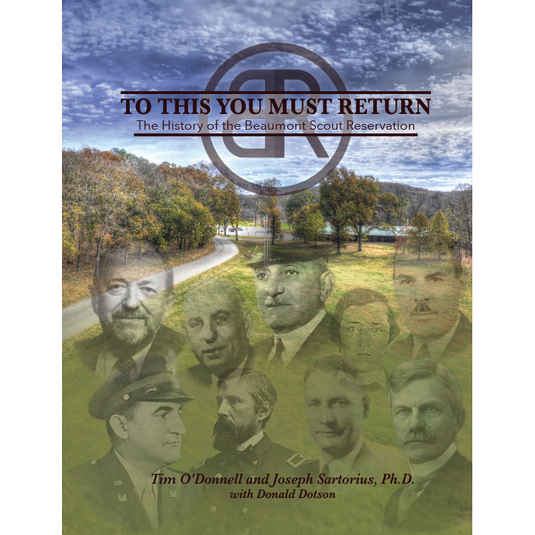Book - To This You Must Return:  The History of the Beaumont Scout Reservation
