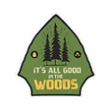 Sticker It's All Good in the Woods